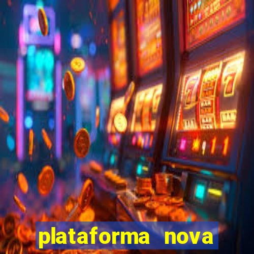 plataforma nova lançada hoje de 10 reais